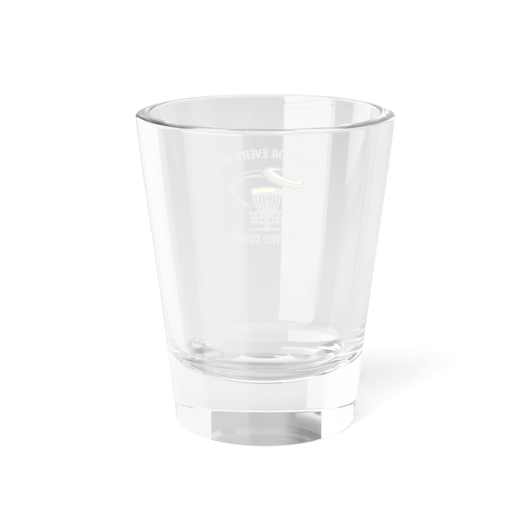 For Every Hole I played Today - Shot Glass - Image 2