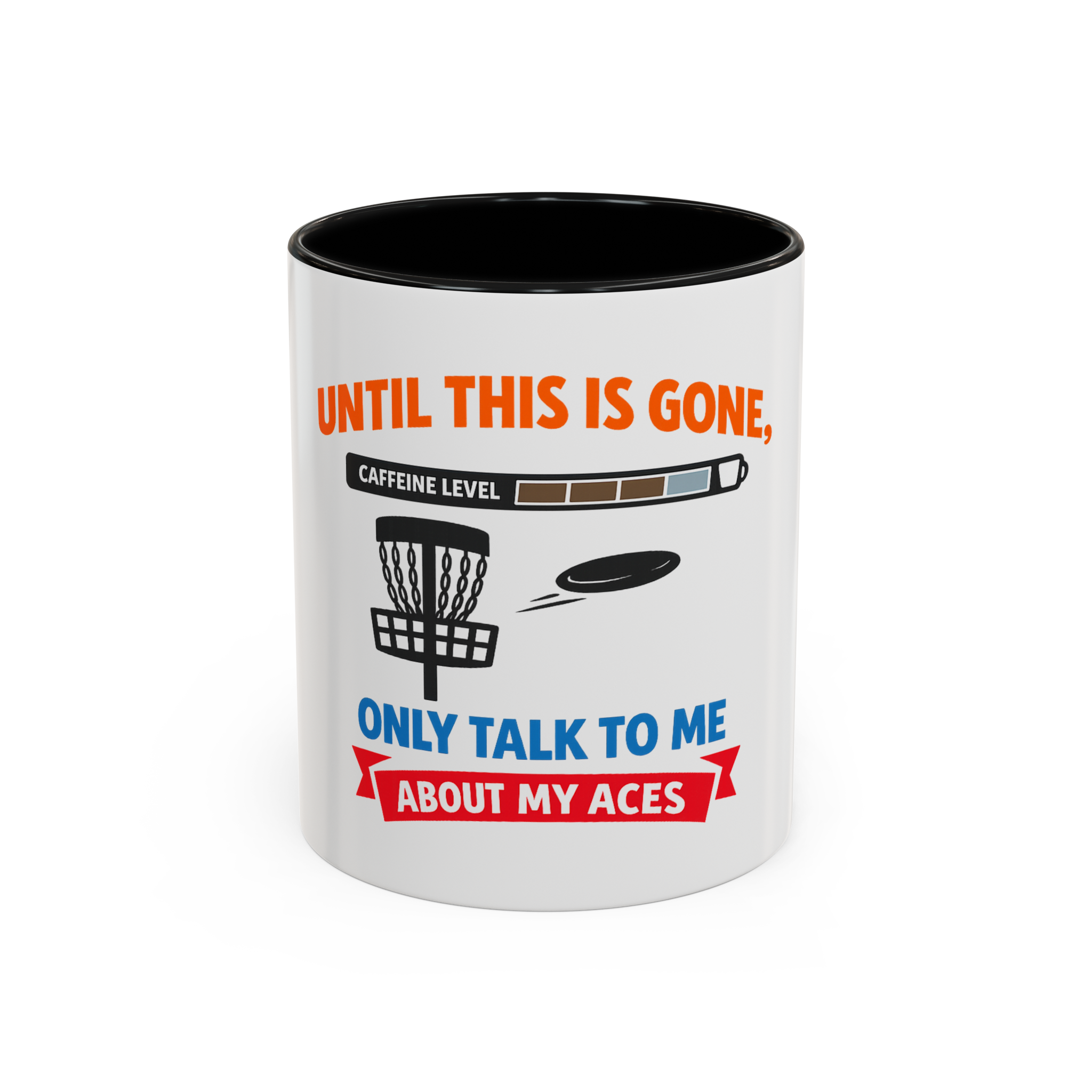Only Talk to me About my Aces - Coffee Mug
