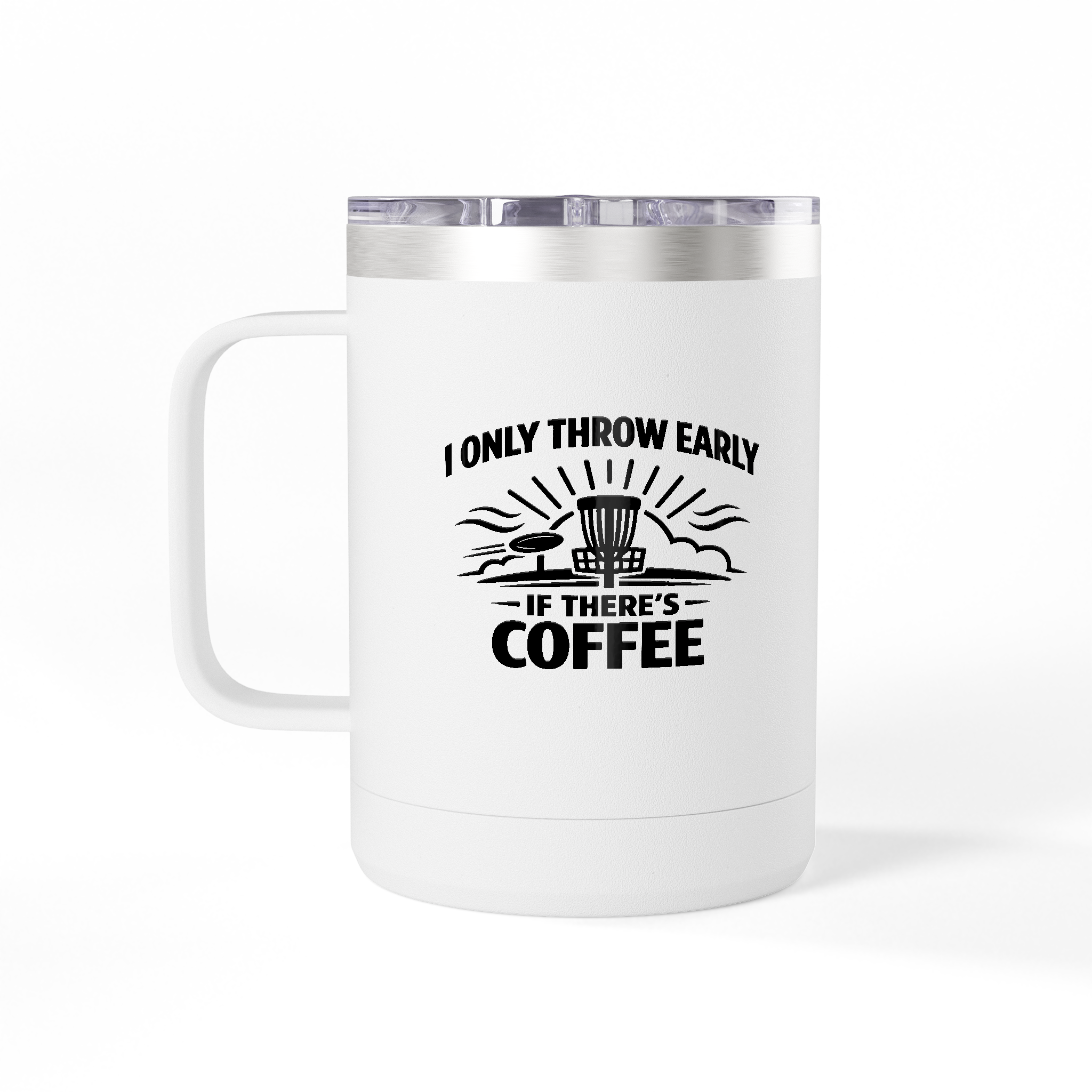 Throw Early If There's Coffee - Tumbler Mug