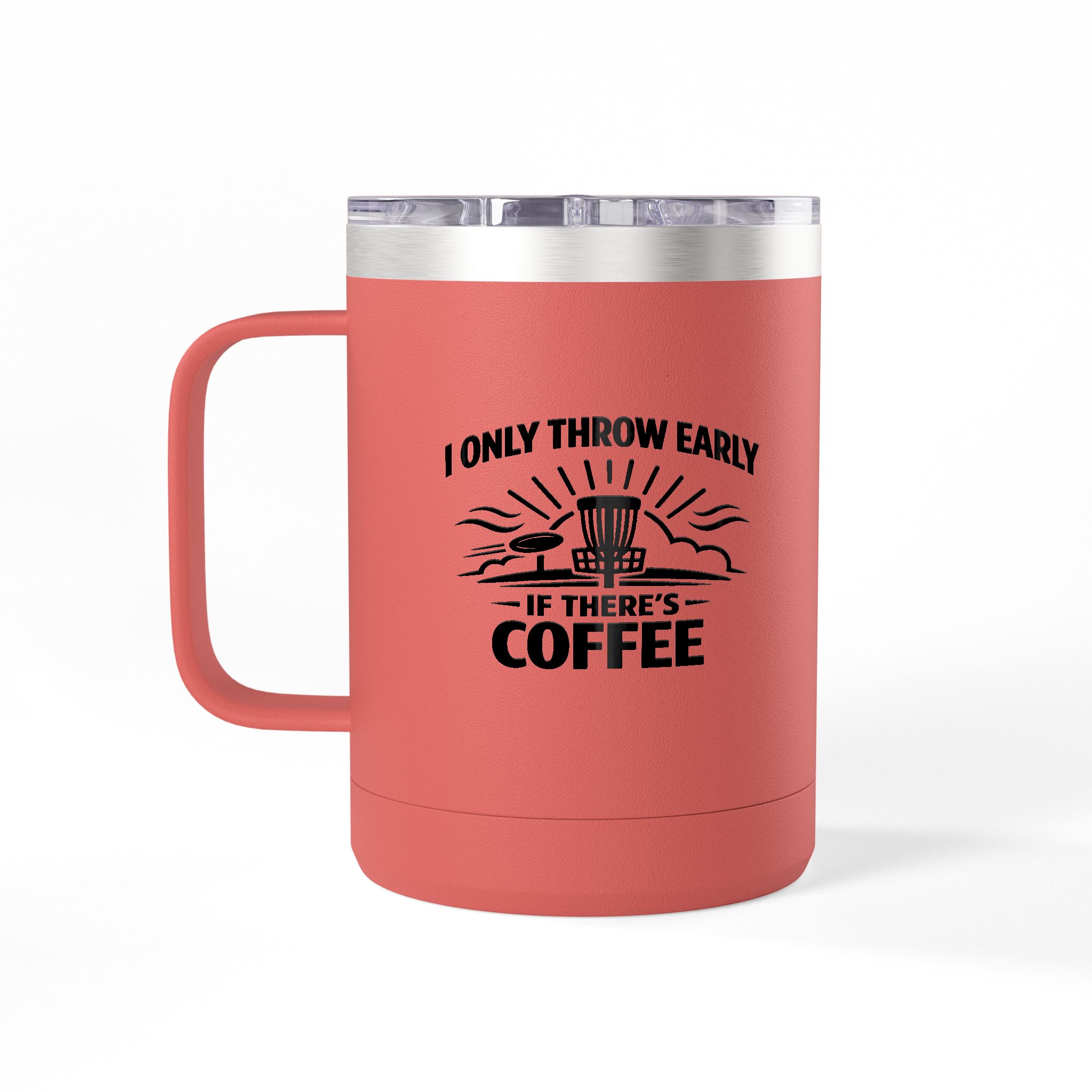 Throw Early If There's Coffee - Tumbler Mug - Image 24