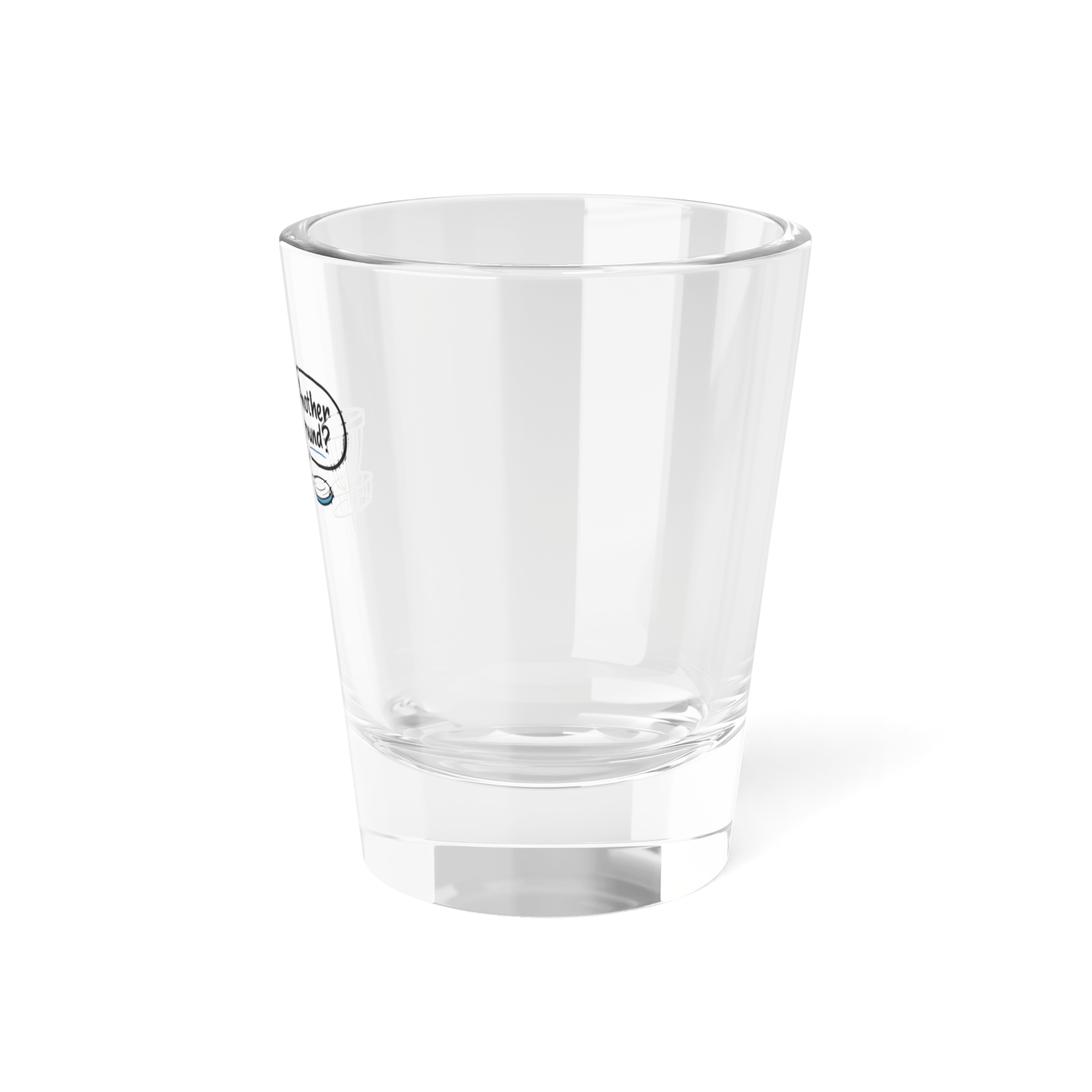 Another Round? - Shot Glass - Image 4