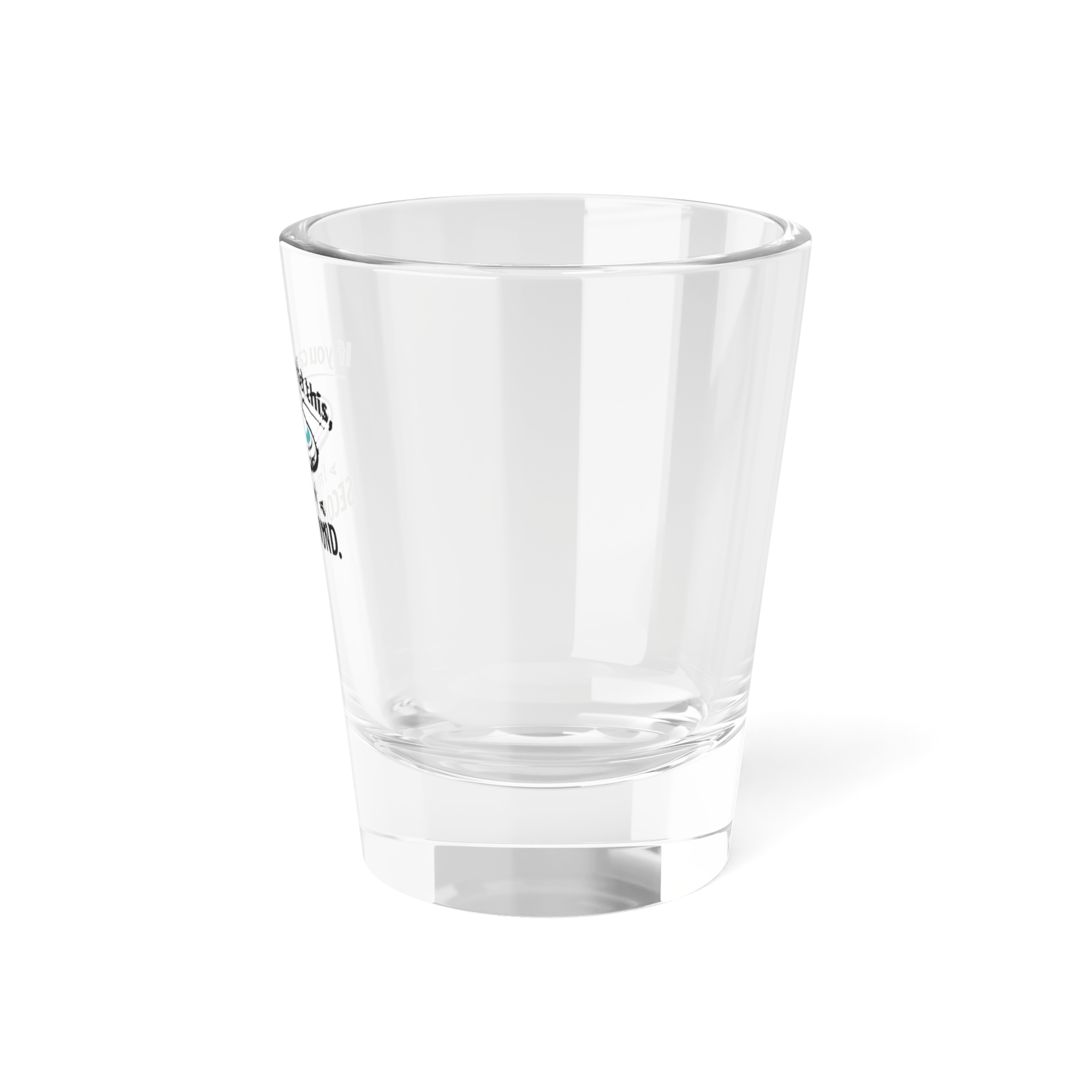 I'm on my Second Round - Shot Glass - Image 4